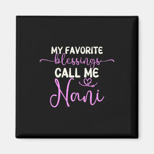 My Favourite Blessings Call Me Nani Grandma Mother Magnet