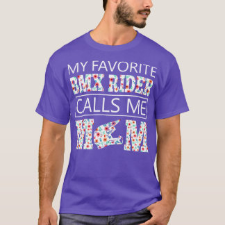 My Favourite BMX Rider Calls Me Mum T-Shirt