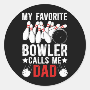My Favourite Bowler Calls Me Bowling Dad Of A Bowl Classic Round Sticker