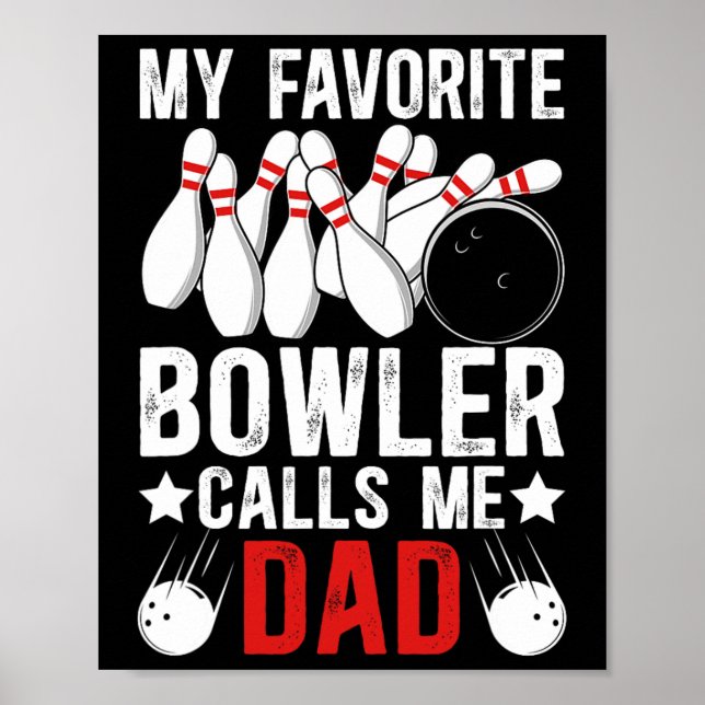 My Favourite Bowler Calls Me Bowling Dad Of A Bowl Poster (Front)