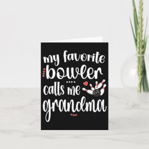 My Favourite Bowler Calls Me Bowling Grandma Card