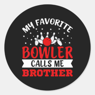 My Favourite Bowler Calls Me Brother Funny Bowling Classic Round Sticker