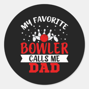 My Favourite Bowler Calls Me Dad Funny Bowling Dad Classic Round Sticker