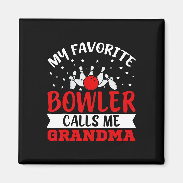 My Favourite Bowler Calls Me Grandma Funny Bowling Magnet (Front)