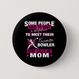 My Favourite Bowler Calls Me Mum Bowling Mum  6 Cm Round Badge