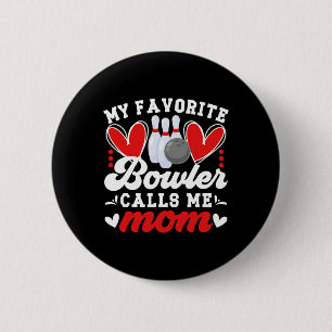 My Favourite Bowler Calls Me Mum Of A Bowler Mama  6 Cm Round Badge
