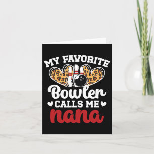 My Favourite Bowler Calls Me Nana Bowling Nana Of Card