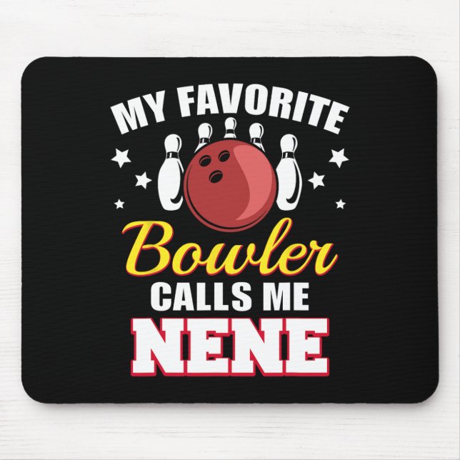 My Favourite Bowler Calls Me Nene Funny Bowling Ne Mouse Pad (Front)