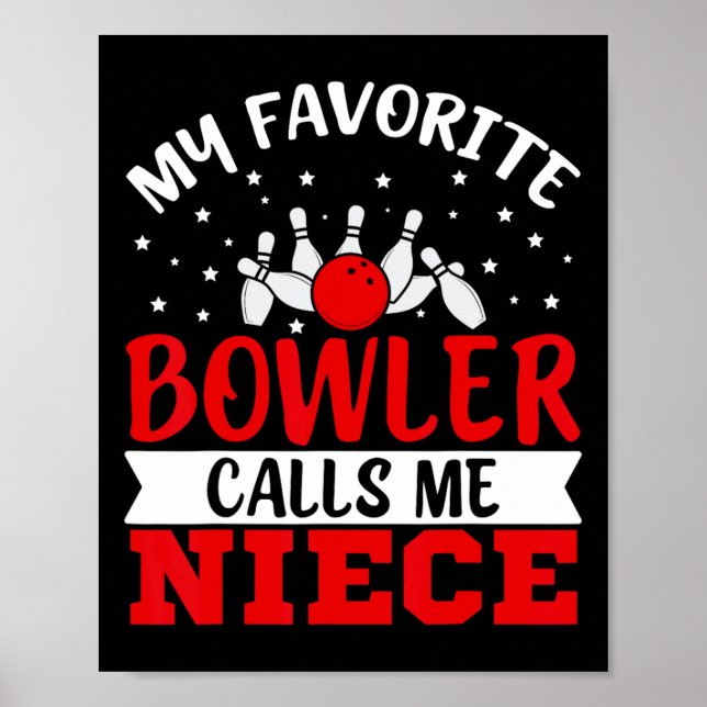 My Favourite Bowler Calls Me Niece Funny Bowling N Poster (Front)
