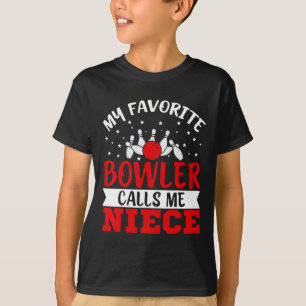 My Favourite Bowler Calls Me Niece Funny Bowling N T-Shirt