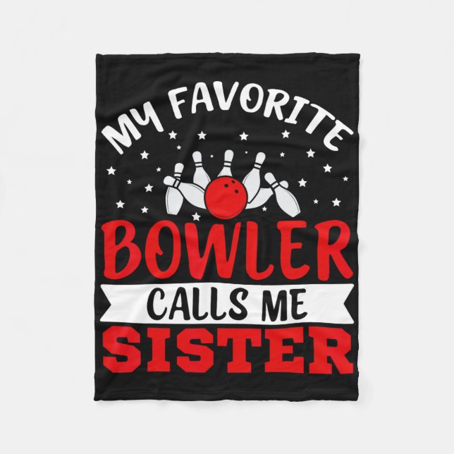 My Favourite Bowler Calls Me Sister Funny Bowling  Fleece Blanket (Front)