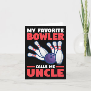 My Favourite Bowling Calls Me Uncle Card