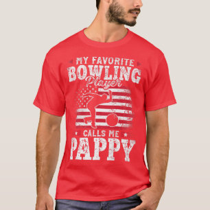 My Favourite Bowling Player Calls Me Pappy Fathers T-Shirt