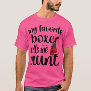 My Favourite Boxer Calls Me Aunt Proud Boxing Aunt T-Shirt