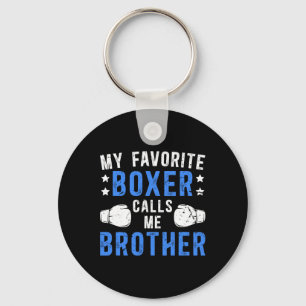 My Favourite Boxer Calls Me Brother Boxing Brother Key Ring
