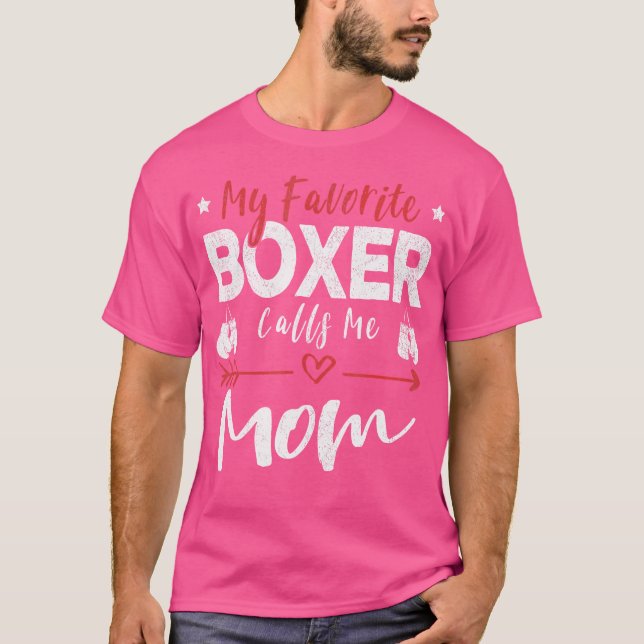 My Favourite Boxer Calls Me Mum Boxer T-Shirt (Front)