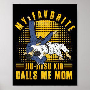 My favourite Brazilian Jiu-Jitsu Kid calls me Mum Poster