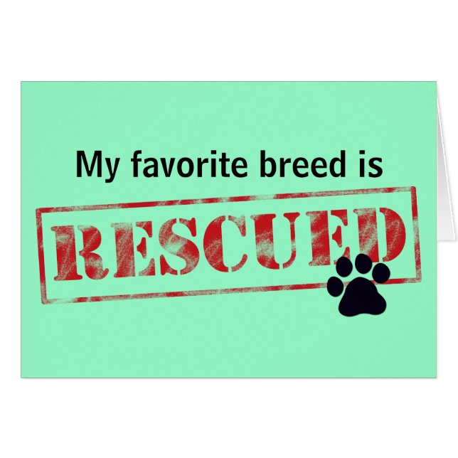 My Favourite Breed Is Rescued (Front Horizontal)