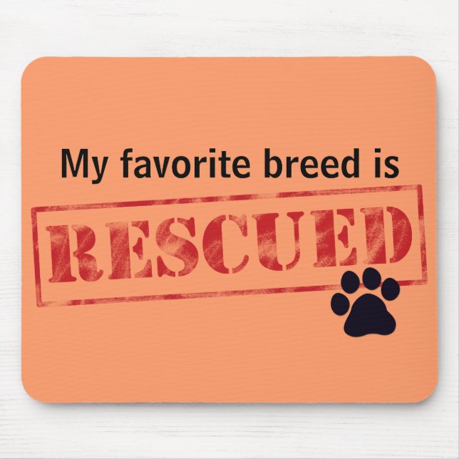 My Favourite Breed Is Rescued Mouse Pad (Front)