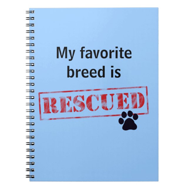 My Favourite Breed Is Rescued Notebook (Front)