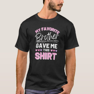 My Favourite brother Bought Me This Shirt  Funny S