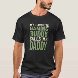 My Favourite Buddy Gamer Daddy Gaming Dad Hobby Fa T-Shirt