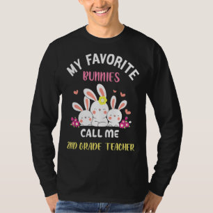 My Favourite Bunnies Call Me 2nd Grade Teacher Eas T-Shirt