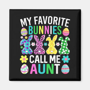 My Favourite Bunnies Call Me Aunt Funny Easter Day Magnet
