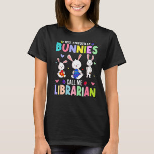 My Favourite Bunnies Call Me Librarian Family East T-Shirt