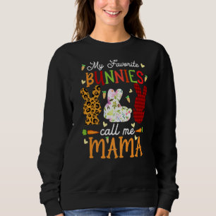 My Favourite Bunnies Call Me Mama Bunny Ears Funny Sweatshirt