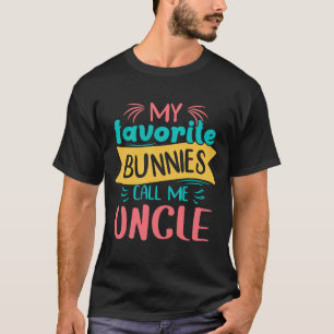 My Favourite Bunnies Call Me UNCLE Easter Day T-Shirt