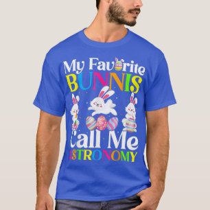 My Favourite Bunny Call Me Astronomy Easter  T-Shirt