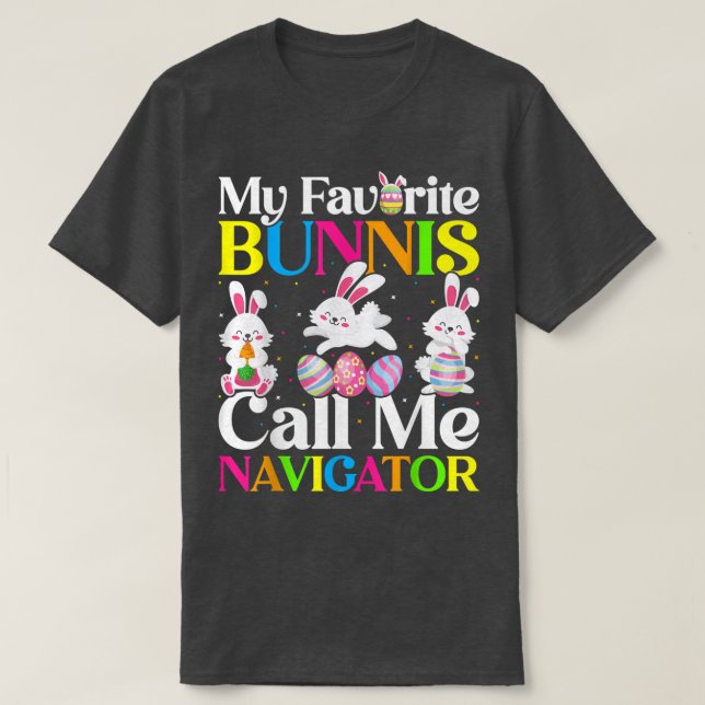 My Favourite Bunny Call Me Navigator Easter  T-Shirt (Design Front)