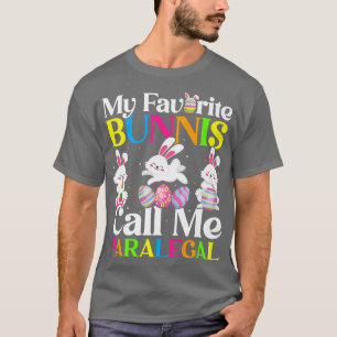 My Favourite Bunny Call Me Paralegal Easter  T-Shirt