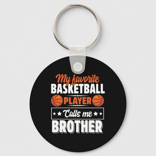 My Favourite Bysketbyll Player Calls Me Brother Mo Key Ring (Front)