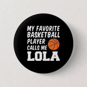 My Favourite Bysketbyll Player Calls Me Lola Filip 6 Cm Round Badge