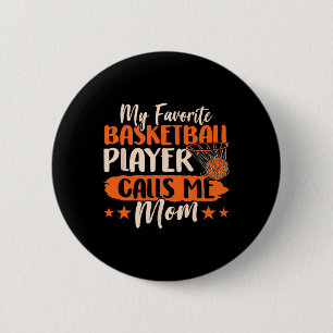 My Favourite Bysketbyll Player Calls Me Mum Team M 6 Cm Round Badge