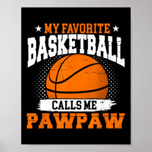 My Favourite Bysketbyll Player Calls Me Pawpaw Fat Poster