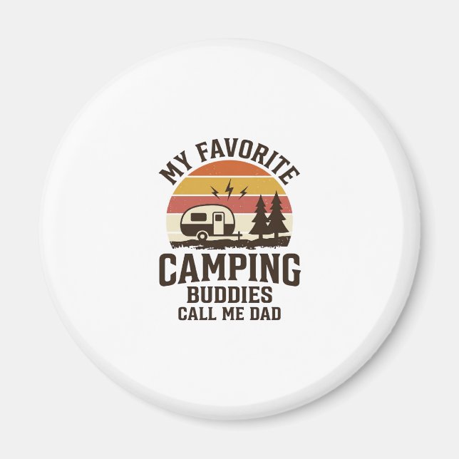 My Favourite Camping Buddies Call Me Dad Vector De Magnet (Front)