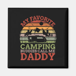 My Favourite Camping Buddies Call Me Daddy Fathers Magnet