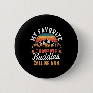 My Favourite Camping Buddies Call Me Mum Fathers D 6 Cm Round Badge