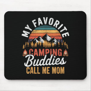 My Favourite Camping Buddies Call Me Mum Fathers D Mouse Pad