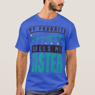 My Favourite Camping Buddy Calls Me Sister  T-Shirt