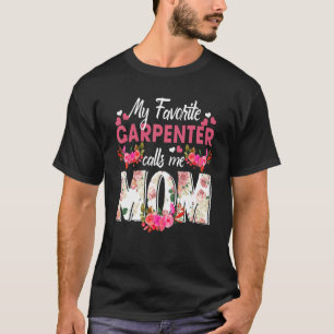 My Favourite Carpenter Call Me Mum Happy Mother's T-Shirt