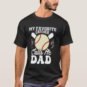 My Favourite Catcher Calls Me Dad Baseball Softbal T-Shirt