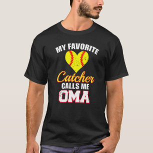 My Favourite Catcher Calls Me Oma Catcher Softball T-Shirt
