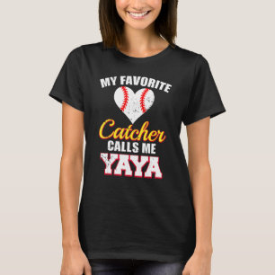 My Favourite Catcher Calls Me Yaya Catcher Basebal T-Shirt