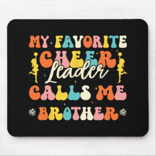 My Favourite Cheerleader Calls Me Brother Cheerlea Mouse Pad