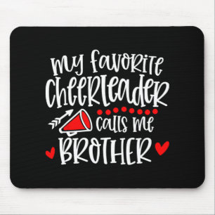 My Favourite Cheerleader Calls Me Brother Funny Ch Mouse Pad
