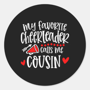 My Favourite Cheerleader Calls Me Cousin Funny Che Classic Round Sticker